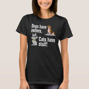 Camiseta Cães Têm Donos - Gatos Têm Funcionários Pet Divert