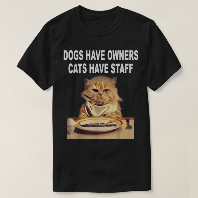 Camiseta Cães Têm Proprietários, Gatos Têm Humor Funcionari (Frente do Design)