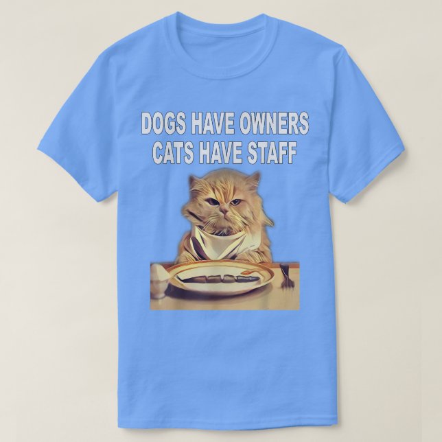 Camiseta Cães Têm Proprietários, Gatos Têm Humor Funcionari (Frente do Design)