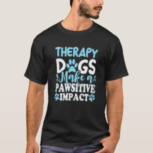 Camiseta Cães Terapêuticos Fazem Um Impacto Pawsitivo Cães