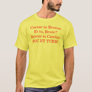 Camiseta Caesar ao Brutus:  E a Turquia, bruto? Brutus a