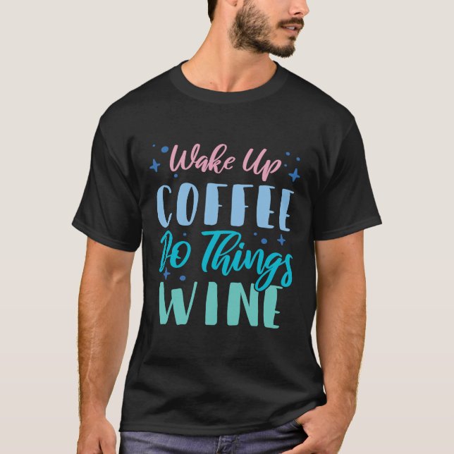 Camiseta Café acordar Do Coisas Vinho 2 (Frente)