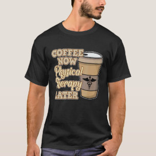 Camiseta Café Agora Terapia Física de Terapia Física