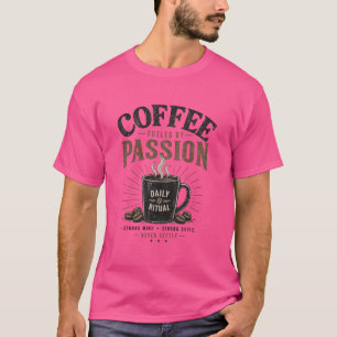Camiseta Café Alimentado pela Paixão Ritual Diário Vintage