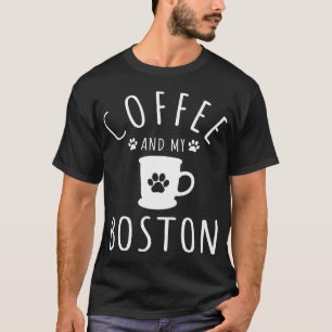 Camiseta Café Amante de Cachorro da Mamãe de Boston E Meu B