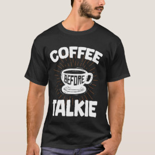 Camiseta Café Antes De Talkie Engraçado, Café Da Manhã, Mem