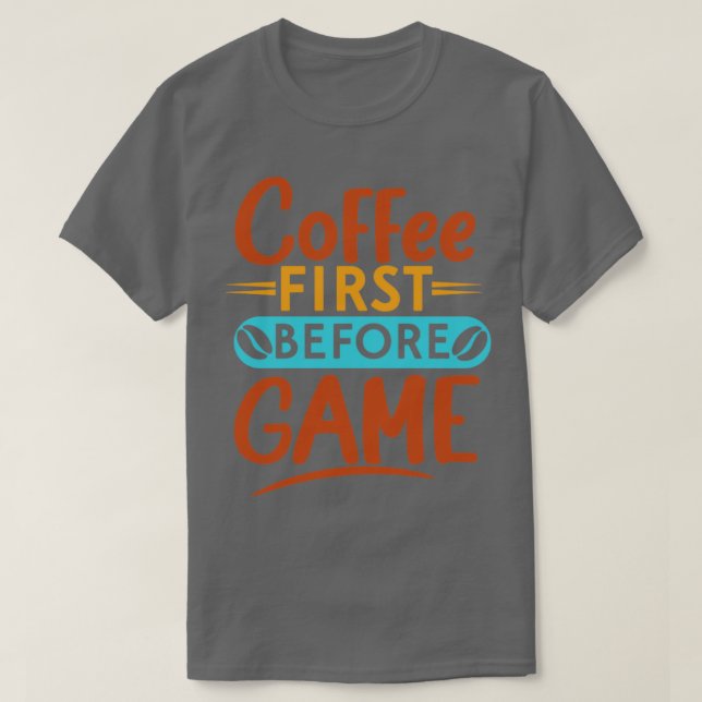 Camiseta Café antes do jogo - tapografia engraçada do café (Frente do Design)