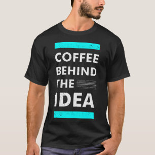 Camiseta Café atrás da ideia