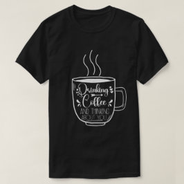 Camiseta Café bebendo E Viciado Em Aniversário Legal