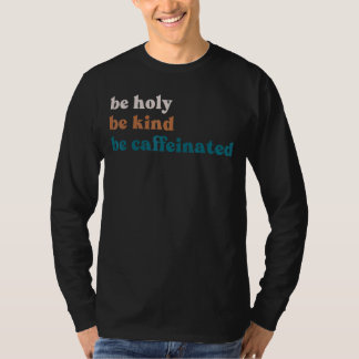 Camiseta Café Bebida Seja Sagrada Seja Cafeada