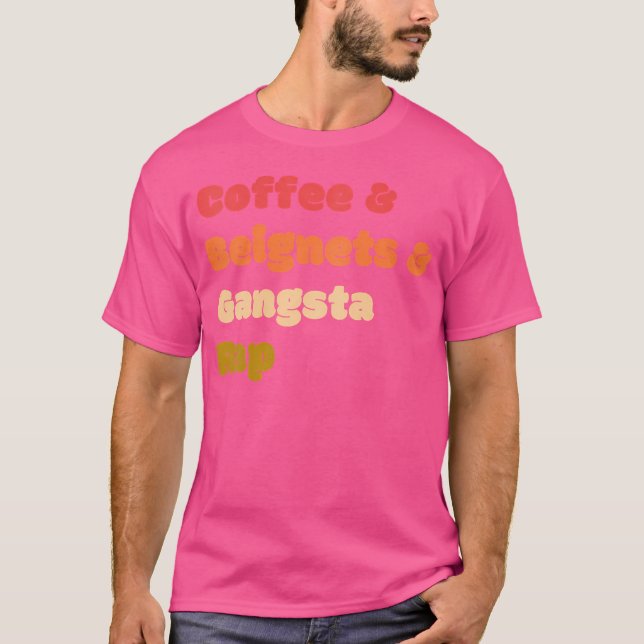 Camiseta Café Beignets Gangsta Rap Funny Café Beignets (Frente)