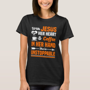 Camiseta Café   Com Jesus No Coração Ela É Imparável