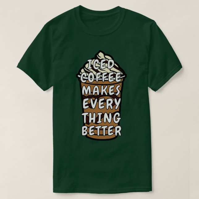 Camiseta Café Com Licença Torna Tudo Melhor (Frente do Design)