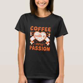 Camiseta Café Com uma Nova Paixão – Citação de Café
