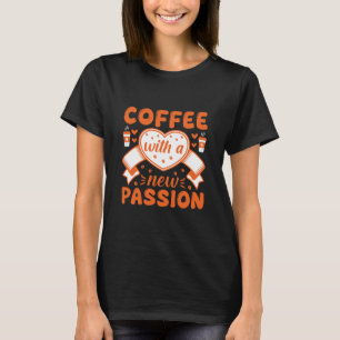 Camiseta Café Com uma Nova Paixão – Citação de Café