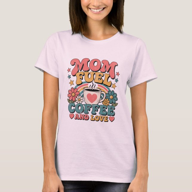 Camiseta Café Combustível Materno Amor presente do dia das  (Frente)