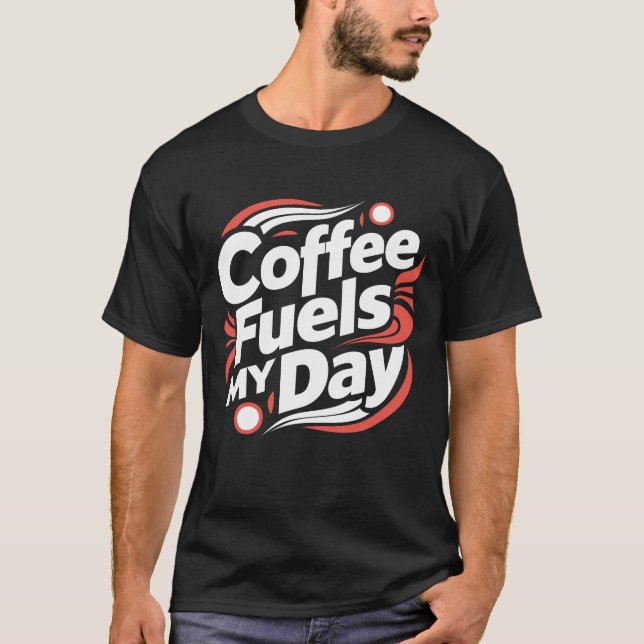 Camiseta Café combustível meu dia | T-Shirt preto (Frente)