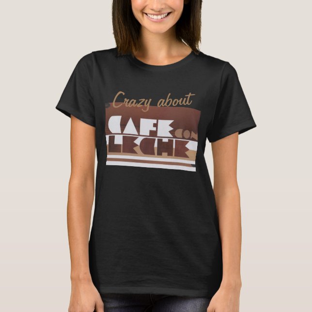Camiseta CAFE CON LECHE Café CRAZY BLACK Wome T-Shirt (Frente)