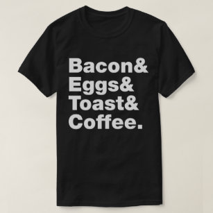 Camiseta Café da Manhã (Bacon & Ovos & Toast & Coffee.)