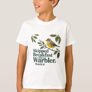 Camiseta Café da Manhã Ignorado para um Warbler - Nasciment