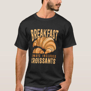 Camiseta Café Da Manhã Inclui Sempre Pastelaria Francesa Cr