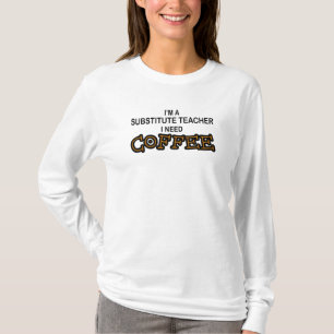 Camiseta Café da necessidade - professor Substitute