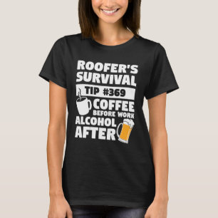 Camiseta Café da Sobrevivência do Roofer antes do Álcool A
