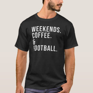 Camiseta Café de Fin de Semana & Futebol Café Mãe de Futeb