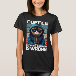 Camiseta Café de Gato Eu Tomo Café porque assassinato é err