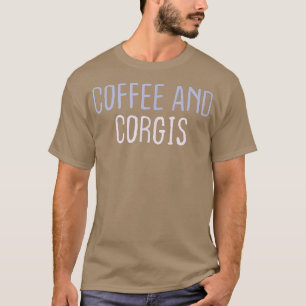 Camiseta Café De Piada Sarcástica De Cor Funny E Corgis