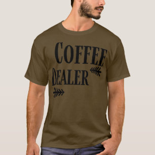 Camiseta Café Dealer Engraçado Café 2