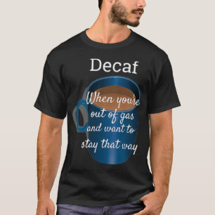 Camiseta Café Decaf Engraçado sem Gás