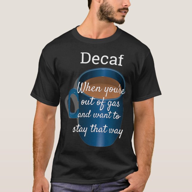 Camiseta Café Decaf Engraçado sem Gás (Frente)