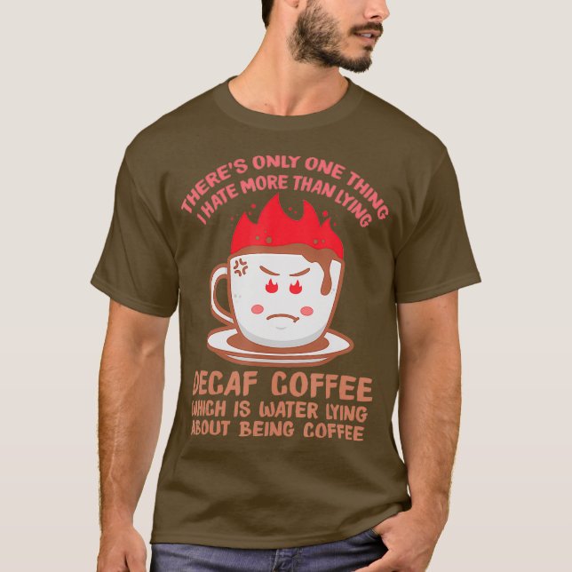 Camiseta Café Decaf Ideia de Presente Descafeinado para Caf (Frente)