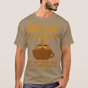 Camiseta Café Descafeinado Ideia de Presente Descafeinado p