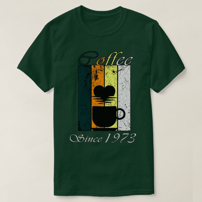 Camiseta Café desde 1973 - Presente de Aniversário do Café  (Frente do Design)