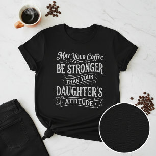 Camiseta Café Divertido e Atitude da Filha