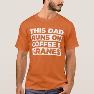 Camiseta Café do operador de guindaste Presente Pai