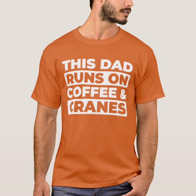 Camiseta Café do operador de guindaste Presente Pai (Frente)