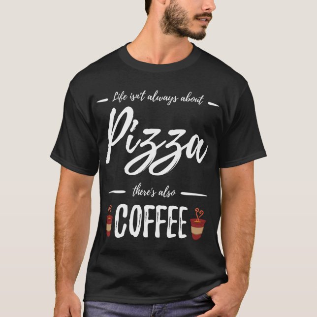 Camiseta Café Drinker Pizza Engraçada Comida Sobre-Presente (Frente)
