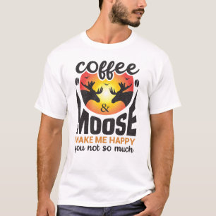 Camiseta Café E Alce Me Fazem Feliz Você Não