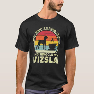 Camiseta Café E Cachorro Vizsla Cafeína Vizsla Pai Mãe