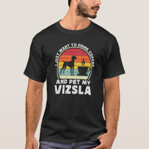 Camiseta Café E Cachorro Vizsla Cafeína Vizsla Pai Mãe