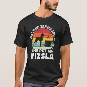 Camiseta Café E Cachorro Vizsla Cafeína Vizsla Pai Mãe 1