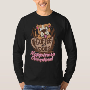 Camiseta Café E Cães Sobredosagem Feliz Cão E Café