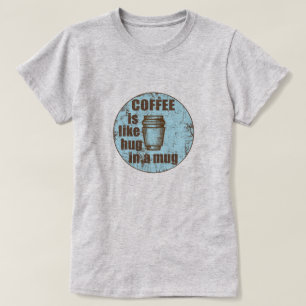 Camiseta café é como abraço numa caneca