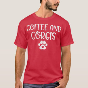 Camiseta Café e Corgis Engraçados Cachorros e Sobremesa