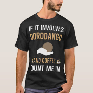 Camiseta Café E Dorodango Mud Ball Dango