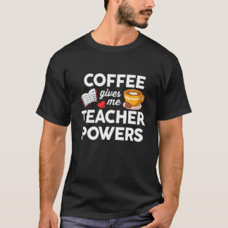 Camiseta Café E Ensino  O Café Me Dá Poder De Professor