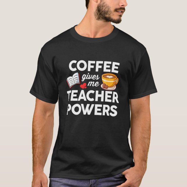 Camiseta Café E Ensino  O Café Me Dá Poder De Professor (Frente)